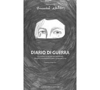 Diario Di Guerra. Una Matita E Un Taccuino Per Testimoniare Otto Giorni Nei Sotterranei Ucraini E La Fuga Per La Vita