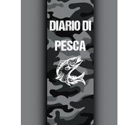 Diario di Pesca: Ideato per Il pescatore che desidera registrare tutti i dati relativi alla pesca, adulti e ragazzi, 120 pagine di registro per registrare appunti, Dimensioni 8.5x11 pollici