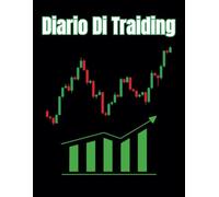 diario di traiding: monitora le tue transazioni, analizza le tue performance e ottimizza le tue strategie