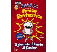 Diario di un amico fantastico. Il giornale di bordo di Rowley. Un libro Schiappa