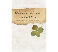 Diario di un maestro: Pensieri, appunti e ricordi di scuola
