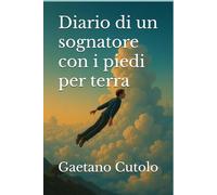 Diario di un sognatore con i piedi per terra