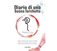 Diario di una buona forchetta: Dolci facili e veloci per tutti, ricette illustrate e colorate, contiene QR code bonus da scansionare, un'esperienza interattiva per chi è alle prime armi in cucina.