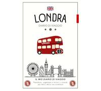 Diario di Viaggio Londra: Un diario ispiratore e pratico per organizzare il vostro soggiorno, catturare i vostri ricordi e conservare i momenti più belli nella capitale britannica.