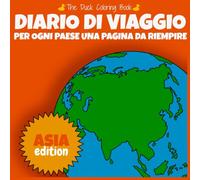 Diario di Viaggio: Per ogni Paese una pagina da riempire. Asia edition