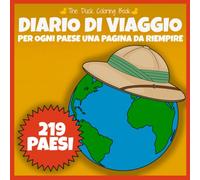 Diario di Viaggio: Per ogni Paese una pagina da riempire. Mondo edition 219 Paesi