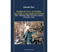 Diario di vita e di guerra sul Don di Giacomo Ravaioli (1913-2010) detto «Mori» tra storia e memorie di Musella e Taibo