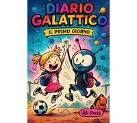 Diario Galattico - Il Primo Giorno: Libri fantascienza per bambini