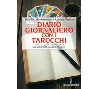 Diario giornaliero con i tarocchi. Manuale pratico di journaling con gli Arcani Maggiori e Minori