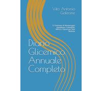Diario Glicemico Annuale Completo: 52 Settimane di Monitoraggio Quotidiano, Carboidrati, HbA1c e Spazio per Note Mediche