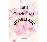 Diario Gravidanza Gemellare: sempre in Borsa con te!