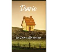 Diario | la casa sulla collina | 106 pagine | Notes | Appunti