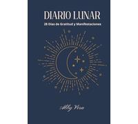 DIARIO LUNAR. 28 Días de Gratitud y Manifestaciones