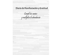 Diario Mágico de Manifestación: Escribe y Crea Milagros: El Poder de Tus Palabras: Diario de Manifestación y Decretos Positivos