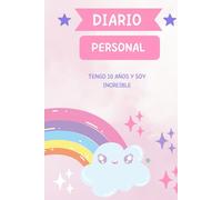 Diario Personal 365 dias para Niña de 10 Años: Un Espacio Mágico para Soñar, Escribir: Un diario especial para niñas de 10 años, donde podrán expresar ... y fomentar su creatividad y confianza dia