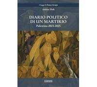 Diario politico di un martirio. Palestina, 2023-2025