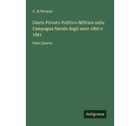 Diario Privato-Politico-Militare Nella Campagna Navale Degli Anne 1860 E 1861