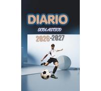 DIARIO SCOLASTICO 2026-2027: Scuola, amici, sport e tante nuove avventure!