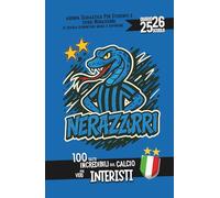 Diario Scuola 2025 2026 - 100 fatti Incredibili sul Calcio per veri Interisti: Agenda Scolastica per studenti e tifosi Nerazzurri di scuola Elementare ... Giornaliero da Settembre 25 a Giugno 26 |