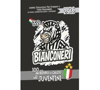 Diario Scuola 2025 2026 - 100 fatti Incredibili sul Calcio per veri Juventini: Agenda Scolastica per studenti e tifosi Bianconeri di scuola Elementare Media e Superiore