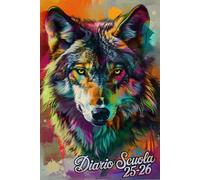 Diario Scuola 2025 2026: Agenda Scolastica Per Ragazza e Ragazzo, Elementari, Primaria, Media, Superiori | da Settembre 2025 ad Luglio 2026 | Lupo.