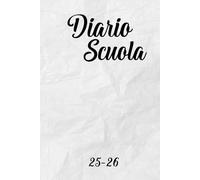 DIARIO SCUOLA 2025-2026: Agenda Settimanale Da settembre 2025 a 31 Luglio 2026, Per Studente Scuola Elementari Medie Superiori, La Settimana Su Una Doppia Pagina, Formato A5