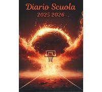 Diario Scuola 2025 2026 Basket: Pianificatore una settimana su 2 Pagine , Settembre 2025 a Agosto 2026, per Ragazze e Ragazzi, Bambino, Adulto , Elementari, Media, Superiori