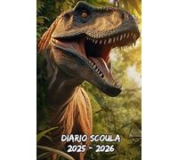 Diario Scuola 2025 2026 Dinosauro: Pianificatore settimanale con due pagine per ogni settimana, ideale per organizzare la vita scolastica degli studenti di tutti i livelli
