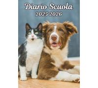 Diario Scuola 2025 2026 Gatto e cane: Pianificatore una settimana su 2 Pagine , Settembre 2025 a Agosto 2026, per Ragazze e Ragazzi, Bambino, Adulto , Elementari, Media, Superiori Gatti e cani