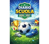 DIARIO SCUOLA 2026 / 2027 CALCIO: Agenda Scolastica Per Ragazzi e Appassionati di Calcio | Orario, Calendario e "Missioni del Giorno" | Da settembre 2026 a luglio 2027 | Formato A5 | Tema Gaming