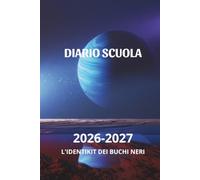 DIARIO SCUOLA 2026 2027: Diario Scolastico a Tema Spazio e Universo per Ragazzi e Ragazze | Agenda Settimanale con Calendario, Festività, Mandala da ... e Giochi Rompicapo per la Zona Relax Finale.