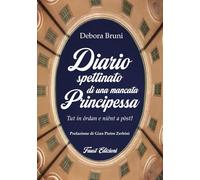 Diario spettinato di una mancata principessa. Tut in órdan e niént a pòst!