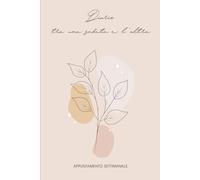 Diario tra una seduta e l'altra - APPUNTAMENTO SETTIMANALE: Per annotare emozioni, pensieri e situazioni da condividere in terapia con cadenza settimanale