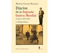 Diarios de la Segunda Guerra Mundial. 1 Desde París: (Inéditos 1939-1944)
