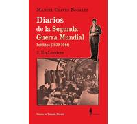Diarios de la Segunda Guerra Mundial. 2 En Londres: (Inéditos 1939-1944)