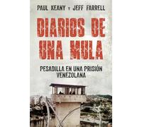 Diarios de una Mula: Pesadilla en una prisión venezolana