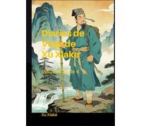 Diarios de Viaje de Xu Xiake: Volumen 3 de 4