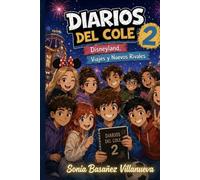 DIARIOS DEL COLE 2: Disneyland, viajes y nuevos rivales