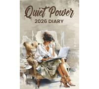 Diary 2026 : Quiet Power: A year of balance , purpose , and mindful living