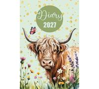 Diary 2027: Highland Cow | Week to View Dated from Jan 2027 to Dec 2027 | Weekly Planner with mini-Calendars