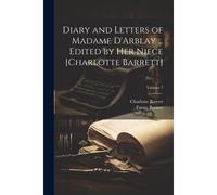 Diary And Letters Of Madame D'arblay ... Edited By Her Niece [Charlotte Barrett]; Volume 7