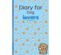 Diary for Dog Lovers: Diario per bambini che amano i cani - lingua Inglese