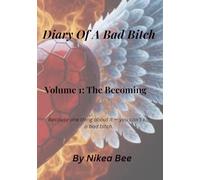 Diary of a Bad Bitch: Volume 1: The Becoming