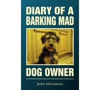 Diary Of A Barking Mad Dog Owner
