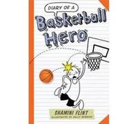 Diary of a Basketball Hero by Shamini Flint Inconnu (Auteur)