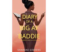 Diary of a BIG AF Baddie- The Manifesto of dating, money and self-love: Because settling small was never an option.