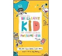 Diary of a Brilliant Kid: Top Secret Guide to Awesomeness