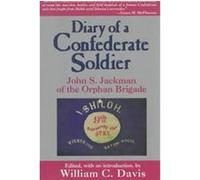 Diary of a Confederate Soldier John S. Jackman, William C. Davis (Auteur)