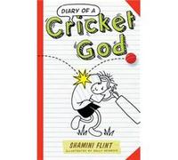 Diary of a Cricket God by Sally Heinrich Flint, Shamini (Auteur)