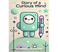 Diary of a Curious Mind: "Helping Children Ages 6 to 13 Heal Emotions Through Daily Writing Expression."